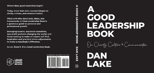 Cover of A A Good Leadership Book: On Clarity, Culture & Communication