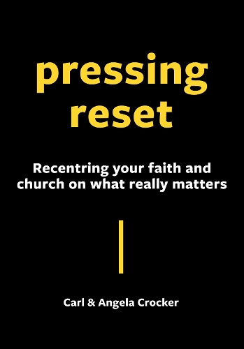 Cover of Pressing Reset: Recentring your faith and church on what really matters