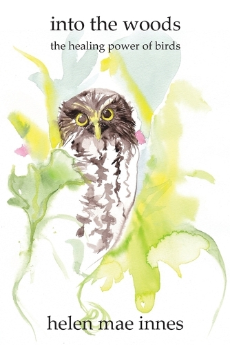 Cover of Into the Woods: The healing power of birds