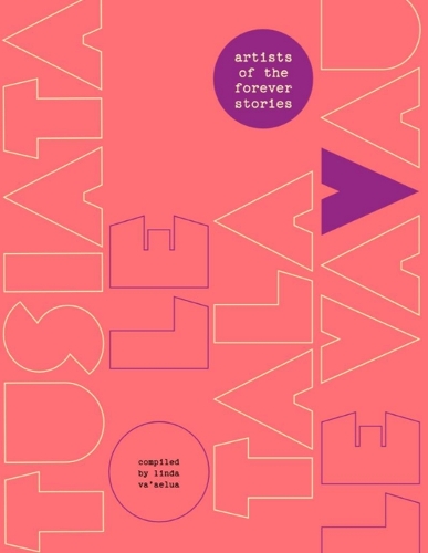 Cover of Tusiata o le Tala o le Vavau: Artists of the Forever Stories