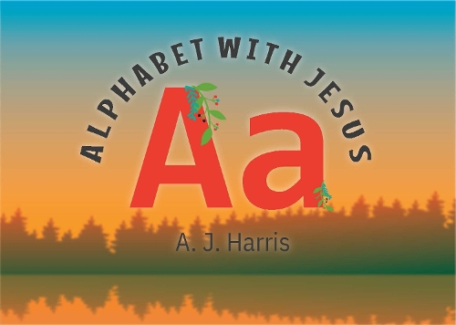 Cover of Alphabet with Jesus: Aa