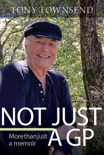 Cover of Not Just a GP: More than just a memoir