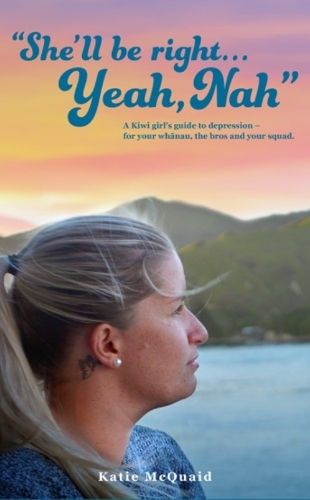 Cover of "She'll be right... Yeah, Nah": A Kiwi girl's guide to depression - for your whānau, the bros and your squad.