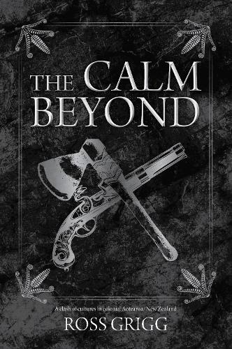 Cover of The Calm Beyond: A clash of cultures in colonial Aotearoa/New Zealand
