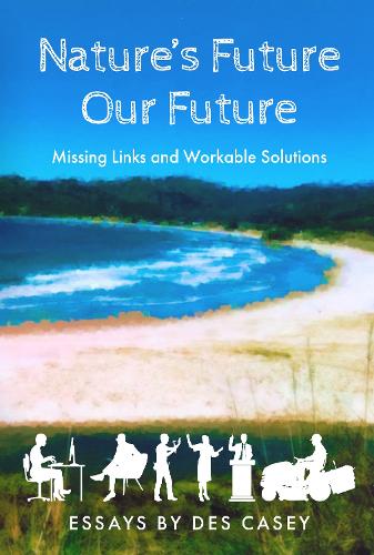 Cover of Nature's Future Our Future: Missing Links and Workable Solutions