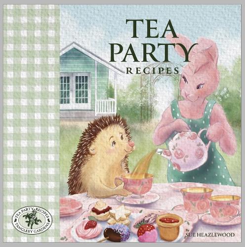 Cover of Tea Party Recipes Tangleby Gardens