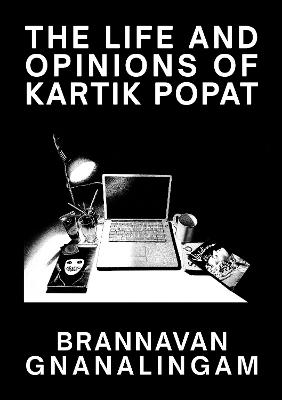 Cover of The Life and Opinions of Kartik Popat