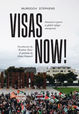 Cover of Visas Now!: Aotearoa's response to global refugee emergencies