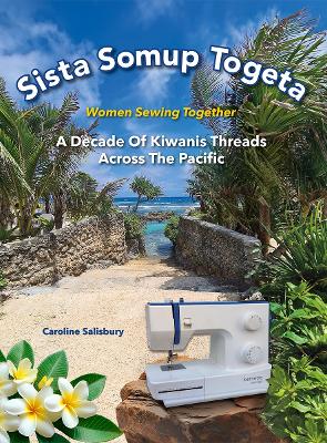 Cover of Sista Somup Togeta: A Decade of Kiwanis Threads Across the Pacific