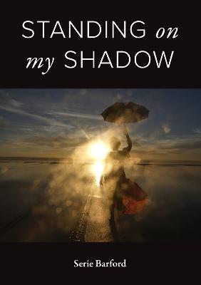 Cover of Standing on my Shadow