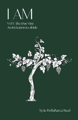 Cover of I Am: The True Vine
