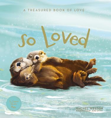 Cover of So So Loved: A Treasured Book of Love