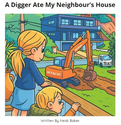 Cover of A Digger Ate My Neighbour's House