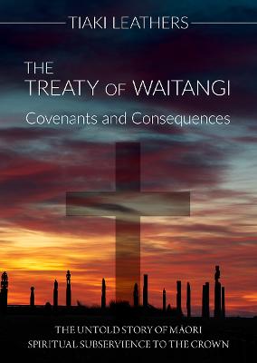 Cover of The Treaty of Waitangi: Covenants and Consequences