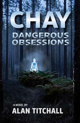 Cover of Chay: Dangerous Obsessions