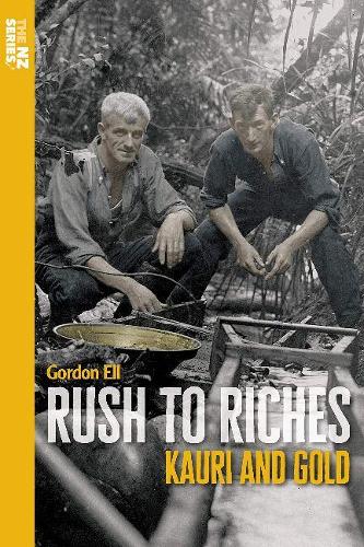 Cover of Rush to Riches: Kauri and Gold