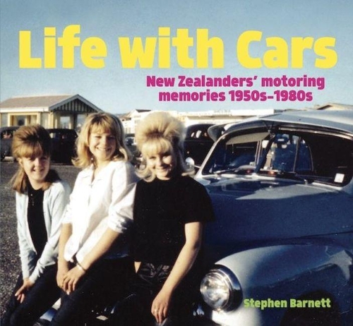 Cover of Life with Cars: New Zealanders' motoring memories 1950s-1980s