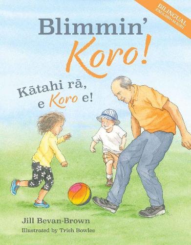 Cover of Blimmin' Koro  BILINGUAL: Katahi ra, e Koro e!