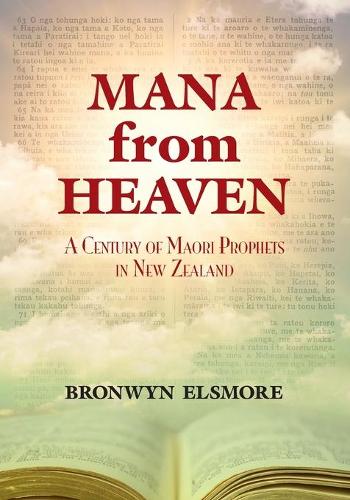 Cover of Mana From Heaven: A Century of Maori Prophets in New Zealand