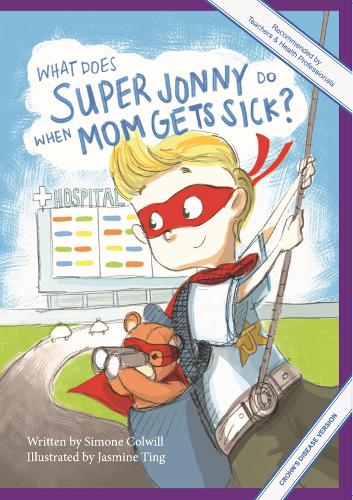 Cover of What Does Super Jonny Do When Mom Gets Sick? (CROHN'S DISEASE version).: 1