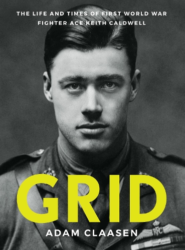 Cover of Grid: The life and times of First World War fighter ace Keith Caldwell
