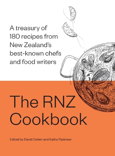 Cover of The RNZ Cookbook: A treasury of 180 recipes from New Zealand's best-known chefs and food writers