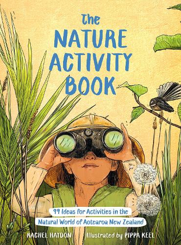 Cover of The Nature Activity Book: 99 Ideas for Activities in the Natural World of Aotearoa New Zealand: 2020