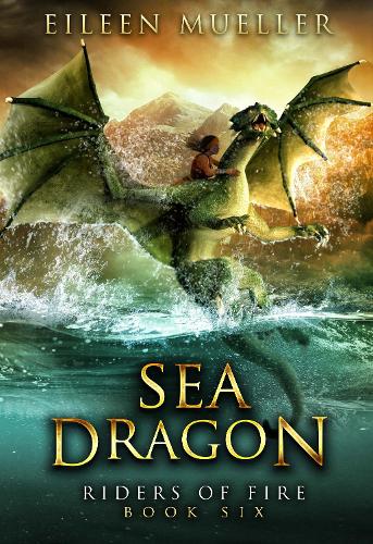 Cover of Sea Dragon: Riders of Fire book 6