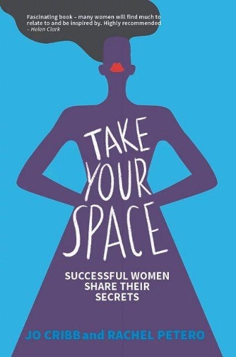 Cover of Take Your Space: Successful Women Share Their Secrets
