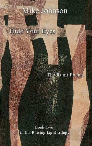 Cover of Hide Your Eyes: the Rumi Poems