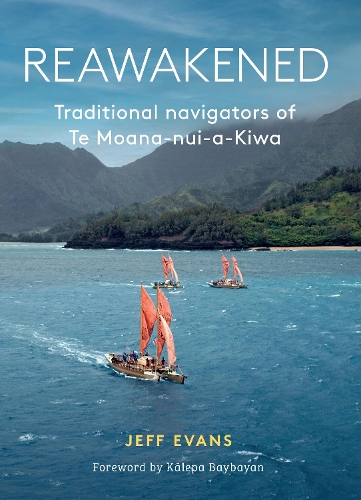 Cover of Reawakened: Traditional navigators of Te Moana-nui-a-Kiwa