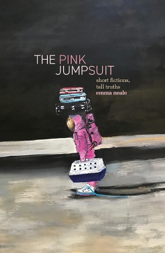 Cover of The Pink Jumpsuit: Short fictions, tall truths