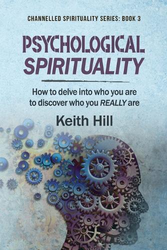 Cover of Psychological Spirituality: How to delve into who you are to discover who you REALLY are