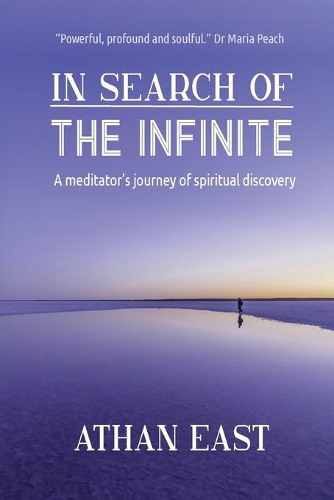 Cover of In Search of The Infinite: A meditator's journey of spiritual discovery