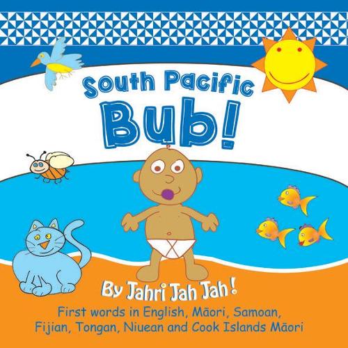 Cover of Soth Pacific Bub: First words in English, Māori, Samoan, Fijian, Niuean and Cook Islands Māori: 2021