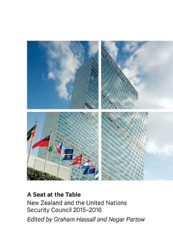 Cover of A Seat at the Table: New Zealand and the United Nations Security Council, 2015-2016