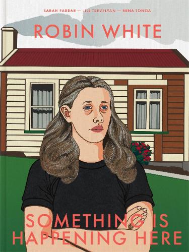 Cover of Robin White: Something is Happening Here