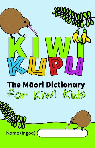 Cover of Kiwi Kupu: The Māori Dictionary for Kids