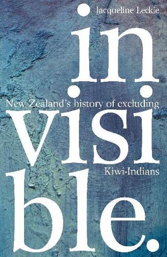 Cover of Invisible: New Zealand's history of excluding Kiwi-Indians