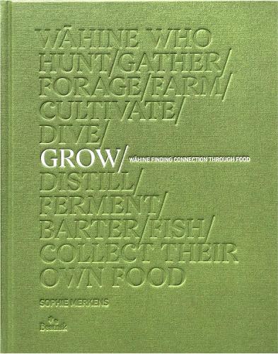 Cover of Grow -  Wahine Finding Connection Through Food
