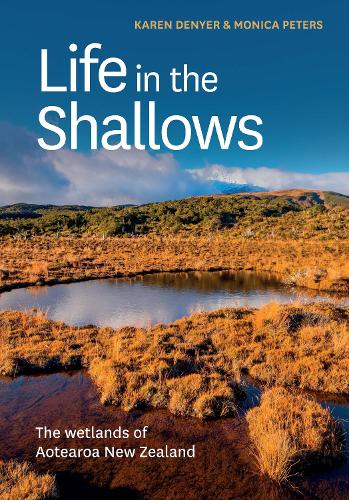 Cover of Life in the Shallows: The wetlands of Aotearoa New Zealand