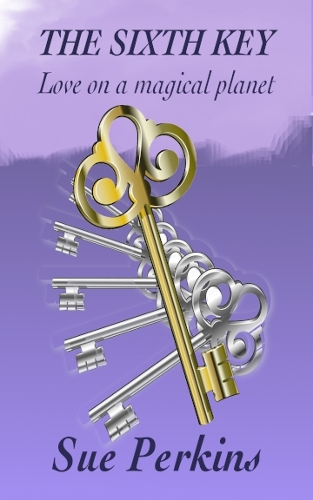 Cover of The Sixth Key: Love on a Magical Planet