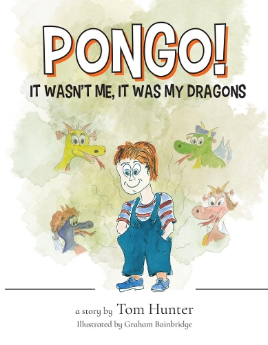 Cover of PONGO!: It wasn't me, it was my dragons