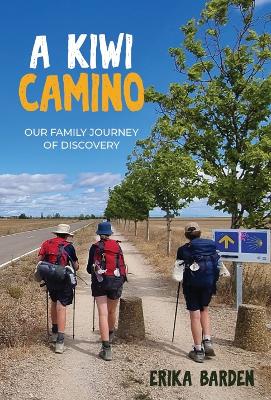 Cover of A Kiwi Camino: Our family journey of discovery