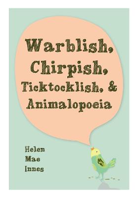 Cover of Warblish, Chirpish, Ticktocklish, & Animalopoeia