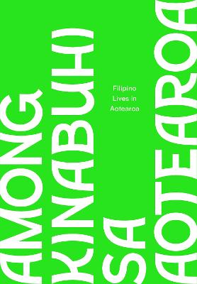 Cover of Among Kinabuhi sa Aotearoa: Filipino Lives in Aotearoa