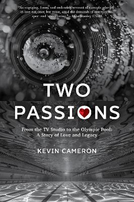 Cover of Two Passions: From the TV Studio to the Olympic Pool: A Story of Love and Legacy