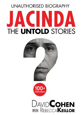 Cover of Jacinda: The Untold Stories - Unauthorised Biography