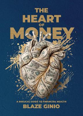 Cover of The Heart of Heart: A Biblical Guide to Finance Health