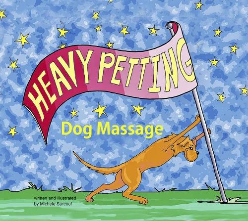 Cover of Heavy Petting: Dog Massage